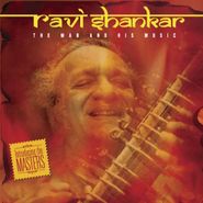 Ravi Shankar, The Man and His Music
