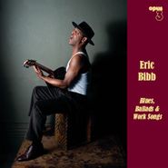 Eric Bibb, Blues Ballads & Work Songs (LP)