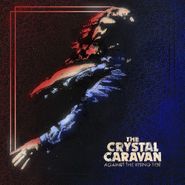 The Crystal Caravan, Against The Rising Tide (LP)