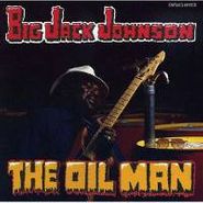 Big Jack Johnson, The Oil Man (CD)