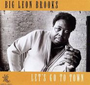 Big Leon Brooks, Let's Go To Town (CD)