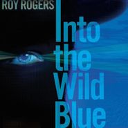 Roy Rogers, Into The Wild Blue (CD)