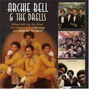 Archie Bell & The Drells, Where Will You Go When the Party's Over/Hard Not to Like It/Strategy