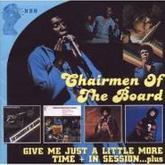 Chairmen Of The Board, Give Me Just A Little More Time / In Session (CD)