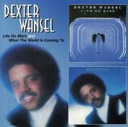 Dexter Wansel, Life On Mars / What the World Is Coming to (CD)