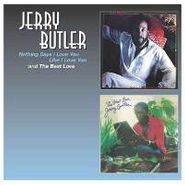 Jerry Butler, Nothing Says I Love You Like I Love You / The Best Love (CD)