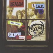 Deacon Blue, Whatever You Say Say Nothing (CD)