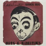 Eddie Cantor, Hits & Rarities (CD)