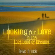 Dave Brock, Looking For Love In The Lost L (CD)