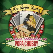 Popa Chubby, I'm Feelin Lucky (CD)