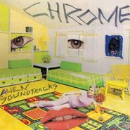 Chrome, Alien Soundtracks
