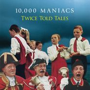 10,000 Maniacs, Twice Told Tales (CD)
