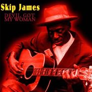 Skip James, Devil Got My Woman [Cleopatra/Stardust Version] (LP)