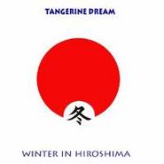 Tangerine Dream, Winter In Hiroshima (CD)