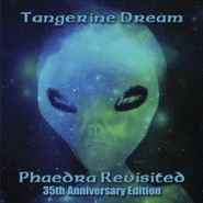 Tangerine Dream, Phaedra Revisited: 35th Anniversary Edition (CD)
