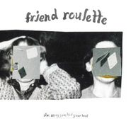 Friend Roulette, I'm Sorry You Hit Your Head (LP)