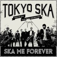 Tokyo Ska Paradise Orchestra, Ska Me Forever (LP)