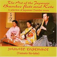 Yamato Ensemble, Art Of Japanese Bamboo Flute &