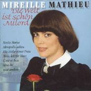 Mireille Mathieu, Die Welt Ist Schon Milord (CD)
