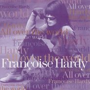 Françoise Hardy, All Over the World