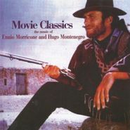Ennio Morricone, Movie Classics: The Music Of Ennio Morricone & Hugo Montenegro (CD)