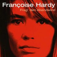 Françoise Hardy, Frag Den Abendwind (CD)