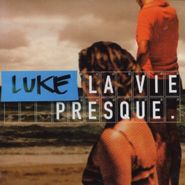 Luke, La Vie Presque (CD)