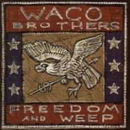 Waco Brothers, Freedom and Weep