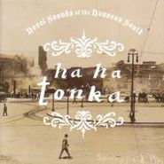 Ha Ha Tonka, Novel Sounds Of The Nouveau So (LP)