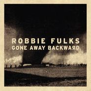 Robbie Fulks, Gone Away Backward (LP)