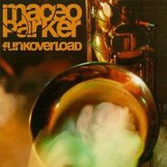 Maceo Parker, Funk Overload