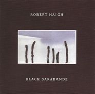 Robert Haigh, Black Sarabande (CD)