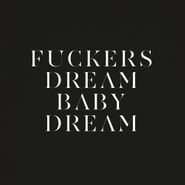 Savages, Fuckers / Dream Baby Dream (12")