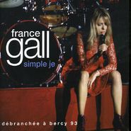 France Gall, Simple Je:  Debranchee a Bercy 93