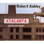Robert Ashley, Atalanta (Acts of God)