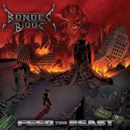 Bonded by Blood, Feed The Beast (CD)
