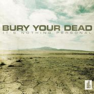 Bury Your Dead, It's Nothing Personal (CD)