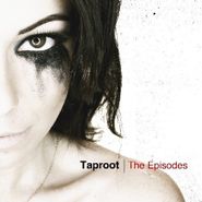 Taproot, Episodes (CD)