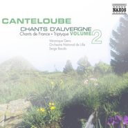 Joseph Canteloube, Canteloube: Chants d'Auvergne (Selections), Vol. 2 / Chant de France / Triptyque (CD)