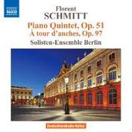 Florent Schmitt, Schmitt: Piano Quintet / A tour d'anches (CD)