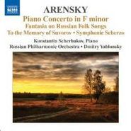 Anton Arensky, Arensky: Piano Concerto In F minor / Fantasia On Russian Folk Songs / To The Memory Of Suvorov / Symphonic Scherzo (CD)