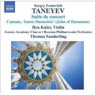Sergey Ivanovich Taneyev, Taneyev: Suite De Concert / Cantata 'Ioann Damaskin' (John Of Damascus) (CD)