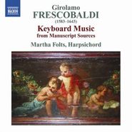 Girolamo Frescobaldi, Frescobaldi: Keyboard Music (from Manuscript Sources) (CD)