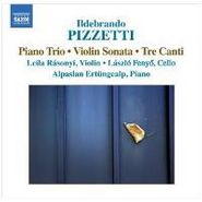 Ildebrando Pizzetti, Pizzetti: Piano Trio / Violin Sonata / Tre Canti (CD)