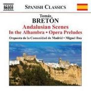 Tomas Breton, Breton: Andalusian Scenes / In The Alhambra / Opera Preludes (CD)