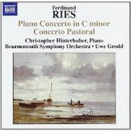 Ferdinand Ries, Ries: Piano Concertos Vol. 4 - Concerto Pastoral / Piano Concerto In C Minor (CD)