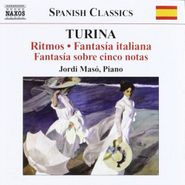 Joaquín Turina, Turina: Piano Music, Vol. 6 - Ritmos / Fantasias italiana / Fantasias sobre cinco notas (CD)