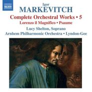 Igor Markevitch, Markevitch: Complete Orchestral Works, Vol. 5 - Lorenzo il Magnifico / Psaume (CD)