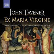 John Tavener, Tavener: Ex Maria Virgine