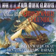 Sir Arthur Bliss, Bliss: Christopher Columbus (Suite) / Seven Waves Away / Men Of Two Worlds / Baraza (CD)